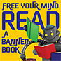 Free Your Mind Read a Banned Book